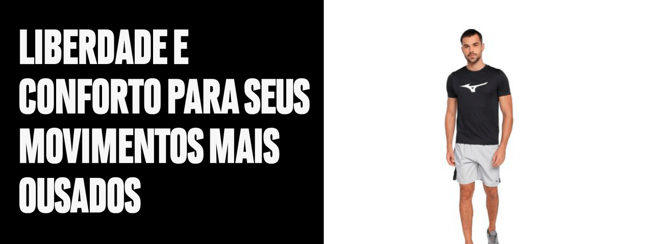 Liberdade e conforto para seus movimentos mais ousados