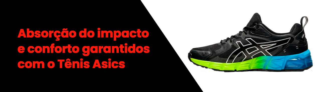 Absorção do impacto e conforto garantidos com o Tênis Asics