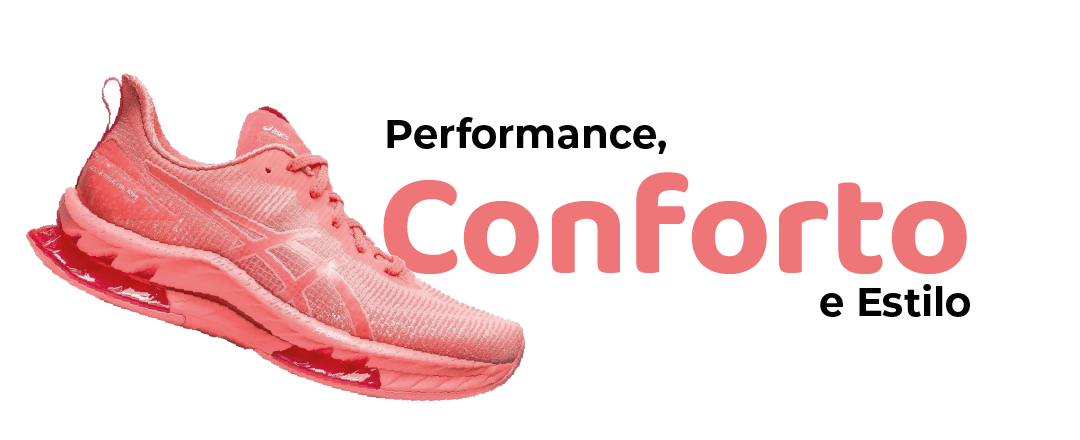 Performance, Conforto e Estilo