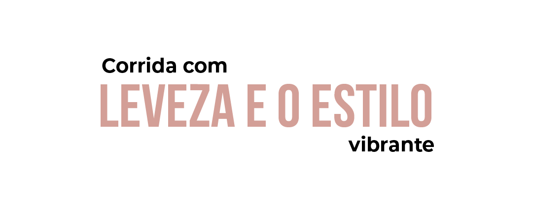 Corrida com leveza e o estilo vibrante