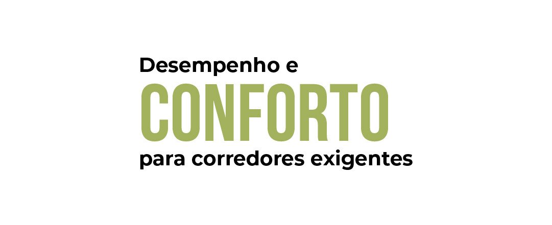 Desempenho e Conforto para Corredores Exigentes
