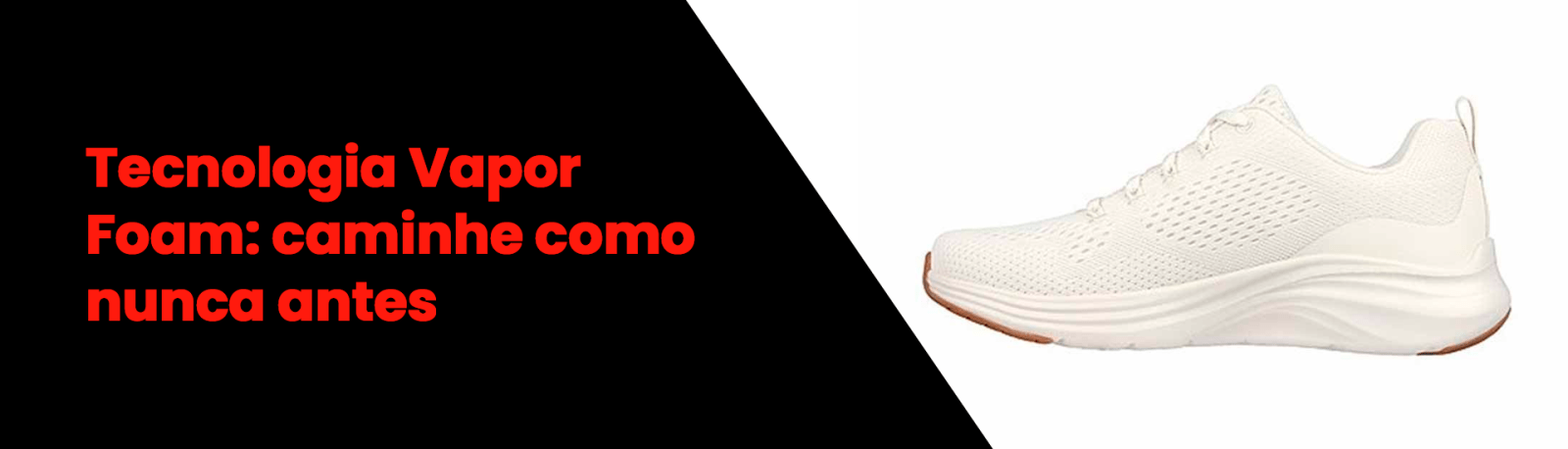 Tecnologia Vapor Foam: caminhe como nunca antes