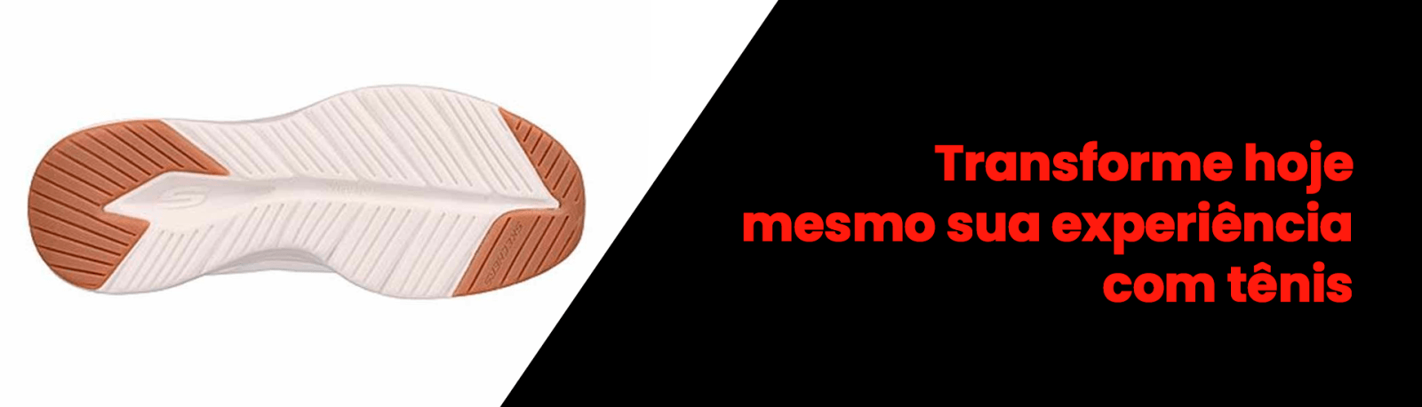 Transforme hoje mesmo sua experiência com tênis