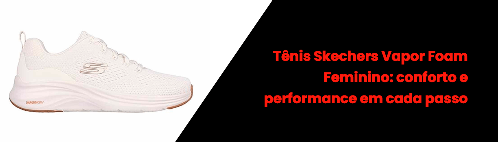 Tênis Skechers Vapor Foam Feminino: conforto e performance em cada passo